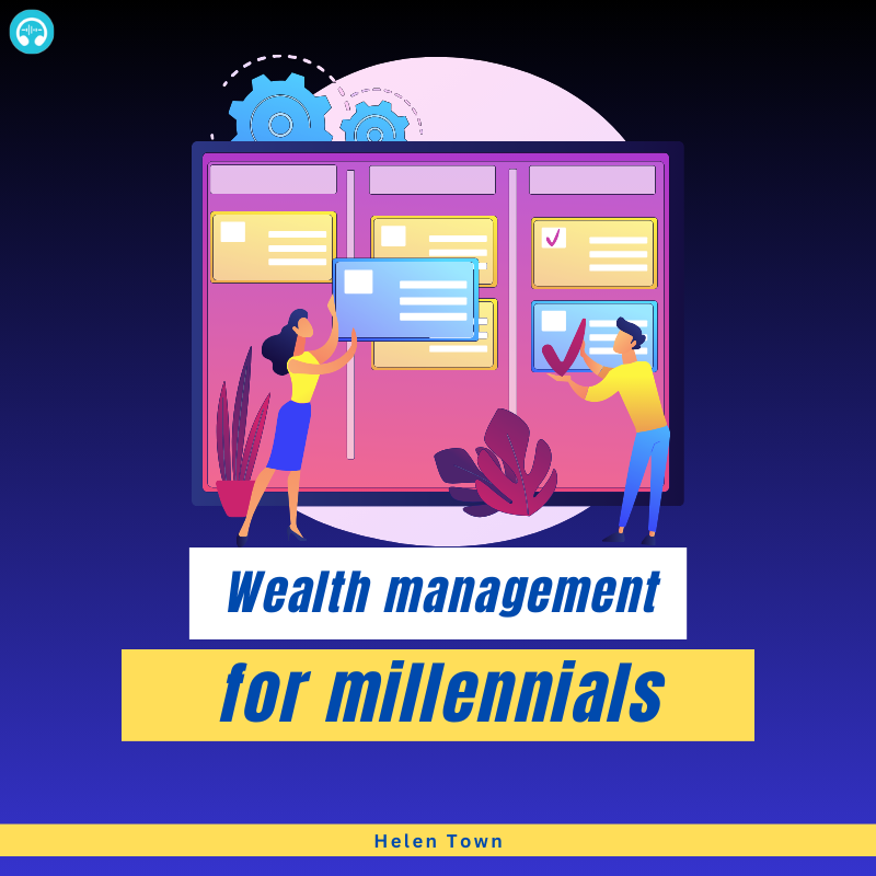 Wealth management for millennials